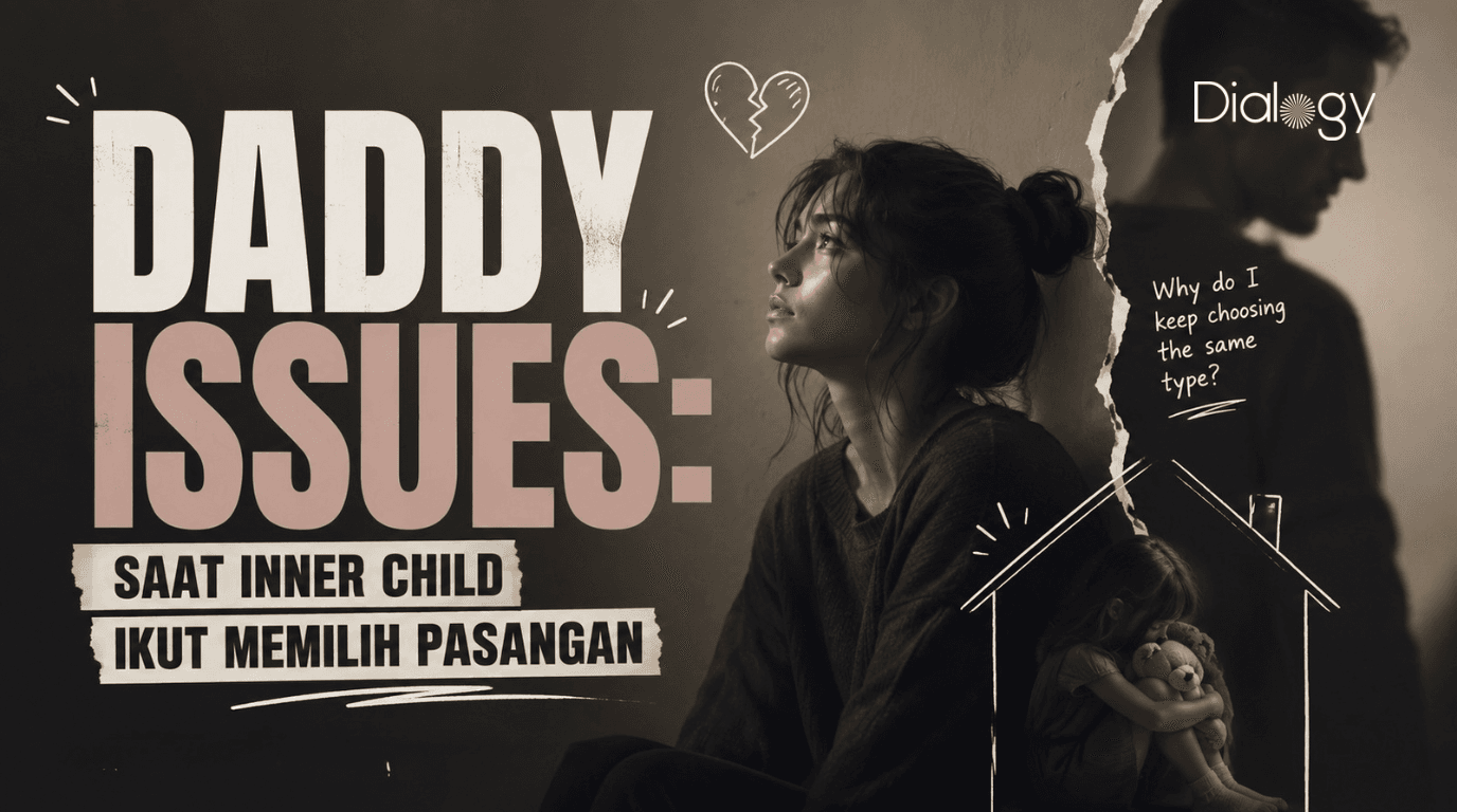 Daddy Issues: Saat Inner Child Ikut Memilih Pasangan