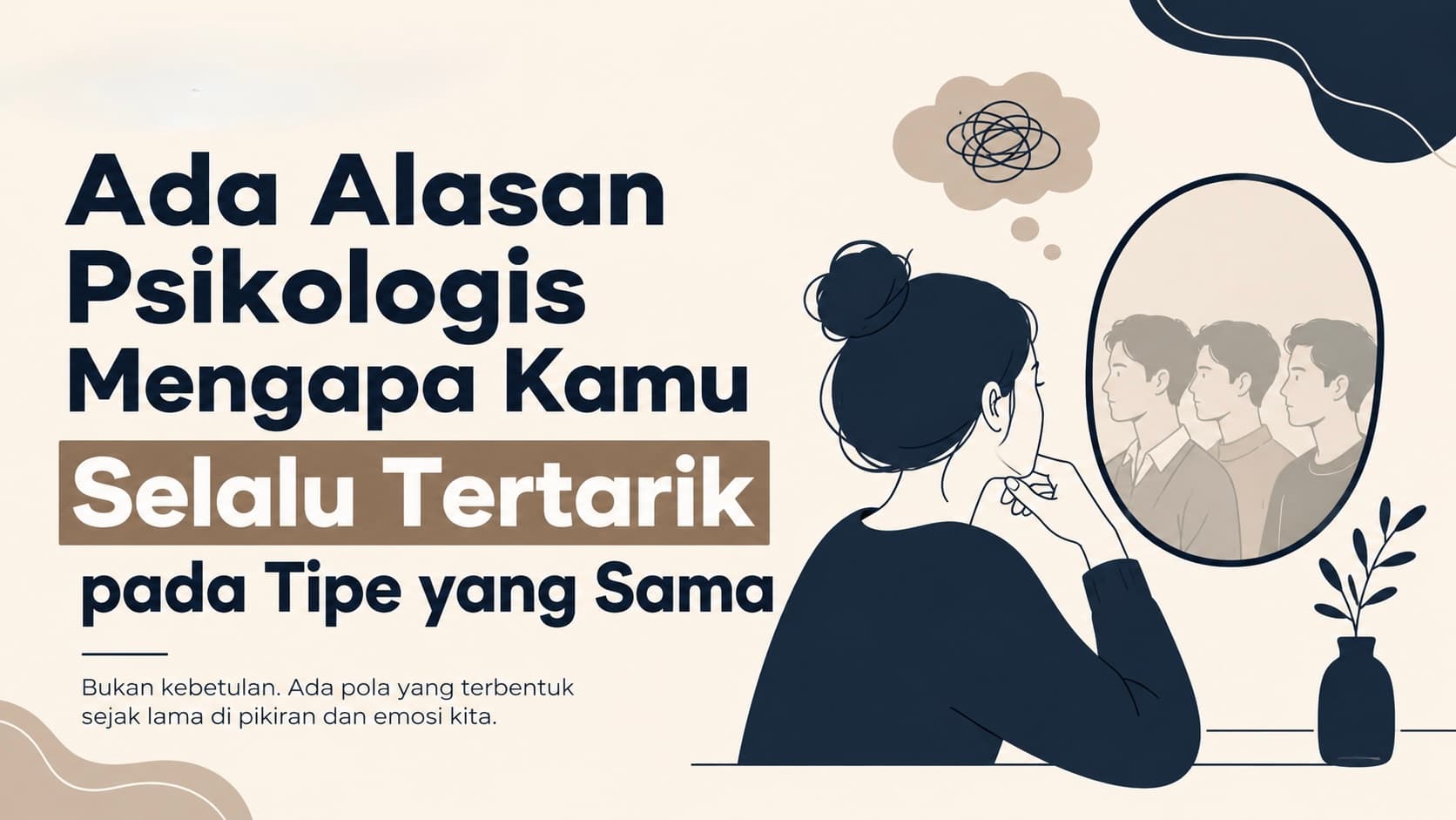 Ada Alasan Psikologis Mengapa Kamu Selalu Tertarik pada Tipe yang Sama