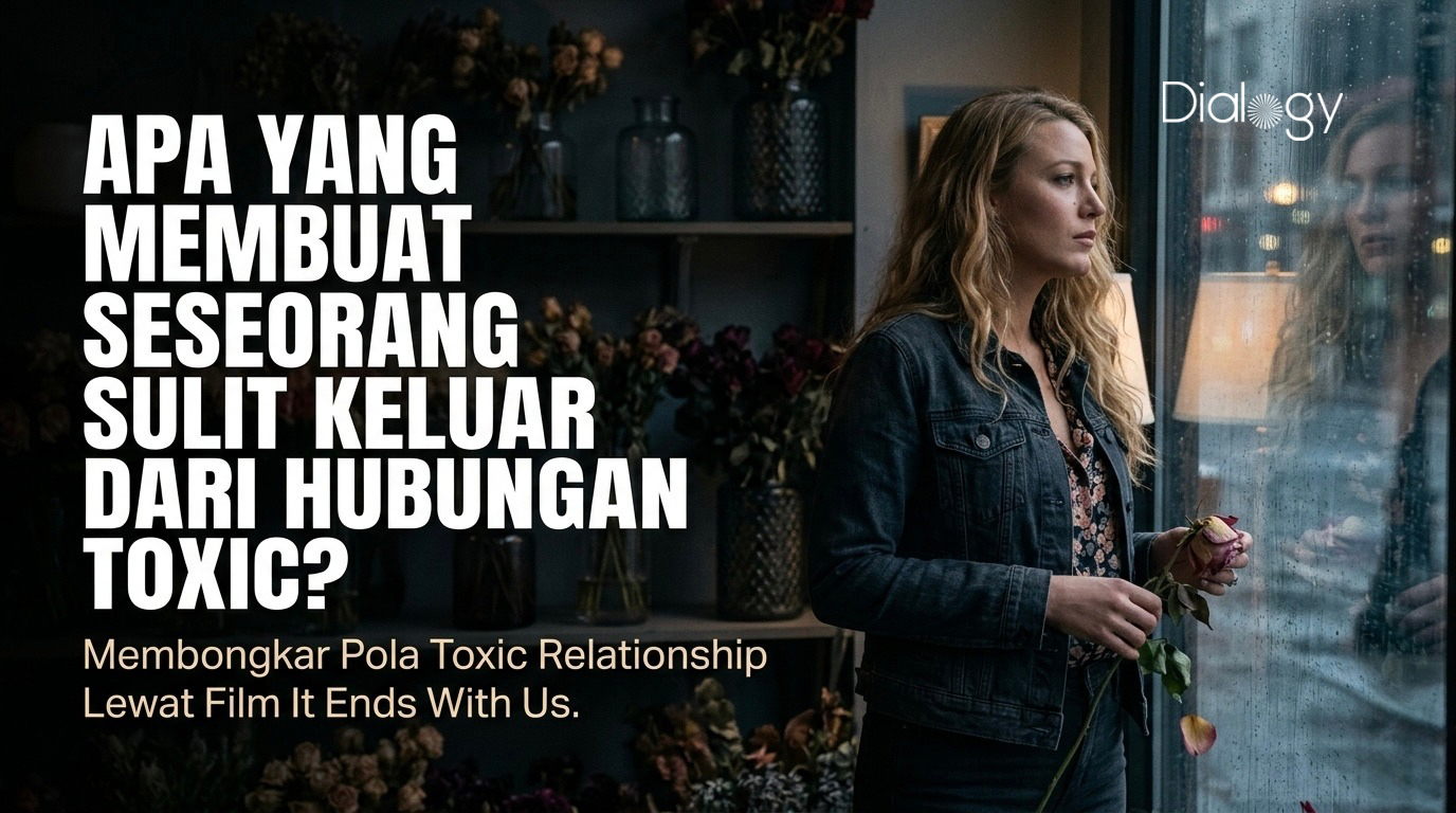 Apa yang Membuat Seseorang Sulit Keluar dari Hubungan Toxic? Membongkar Pola Toxic Relationship Lewat It Ends With Us
